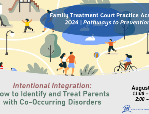 Intentional Integration: How to Identify and Support Parents with Co-Occurring Disorders